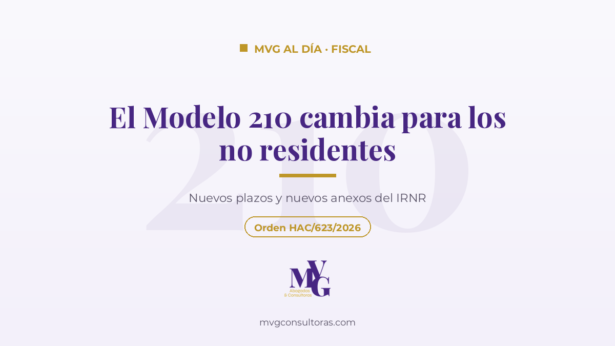 El modelo 210 cambia para los no residentes: nuevos plazos y anexos de la Orden HAC/623/2026