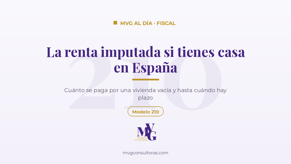 Modelo 210: la renta imputada de una vivienda en España cuando el propietario vive fuera