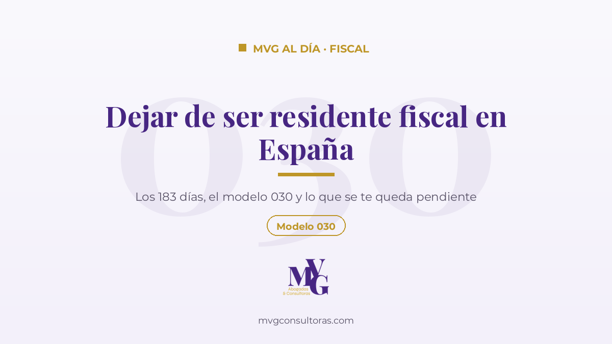 Dejar de ser residente fiscal en España: los 183 días y el modelo 030